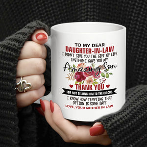 1pc, Daughter In Law Gift Coffee Mug, To My Dear Daughter In Law I Gave You My Amazing Son 11oz Ceramic Coffee Mug, Funny Mug, Daughter In L