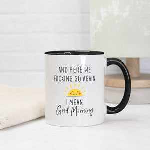 1pc 11oz/15oz Ceramic Coffee Mug Here We Go Again I Mean Good Morning - Funny Birthday Or Christmas Mom Gift