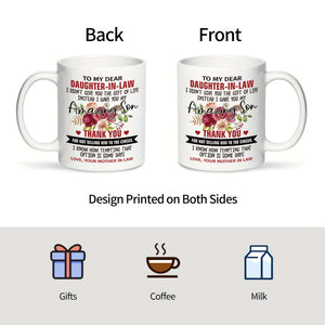 1pc, Daughter In Law Gift Coffee Mug, To My Dear Daughter In Law I Gave You My Amazing Son 11oz Ceramic Coffee Mug, Funny Mug, Daughter In L